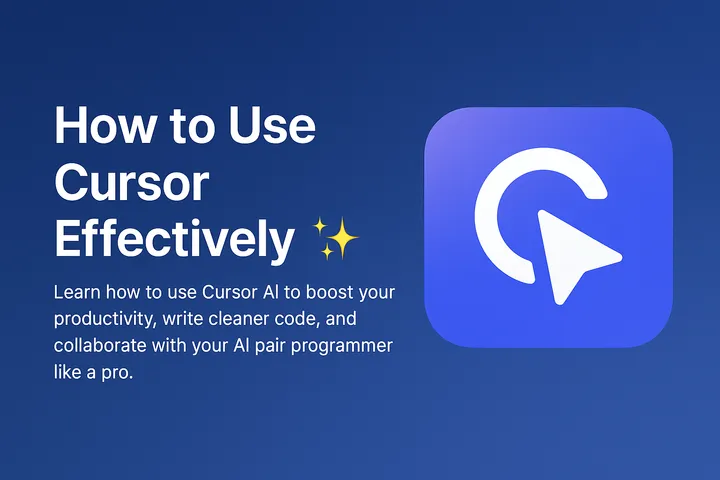 How to Use Cursor Effectively: Supercharge Your Coding in 2025 🚀