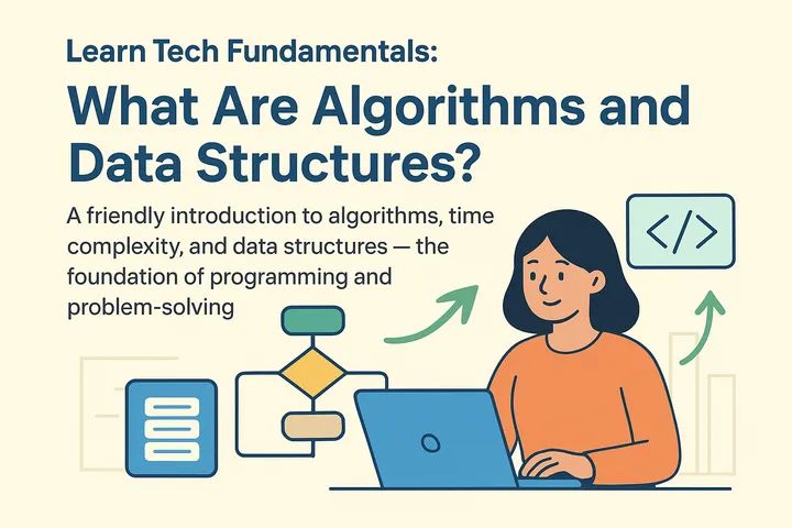 Learn Tech Fundamentals: What Are Algorithms and Data Structures?